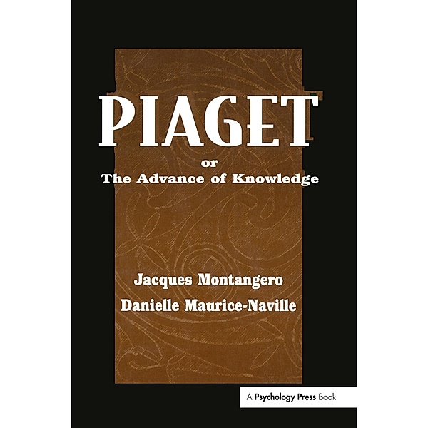 Piaget Or the Advance of Knowledge, Jacques Montangero, Danielle Maurice-Naville