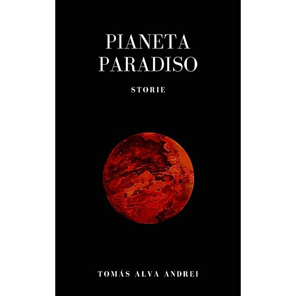 Pianeta Paradiso / Pianeta Paradiso, Tomas Alva Andrei