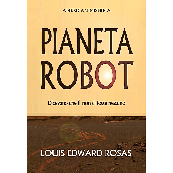 Pianeta robot (Cronache del contatto) / Cronache del contatto, Louis Edward Rosas