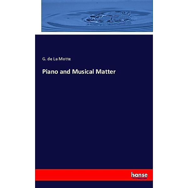 Piano and Musical Matter, G. de La Motte