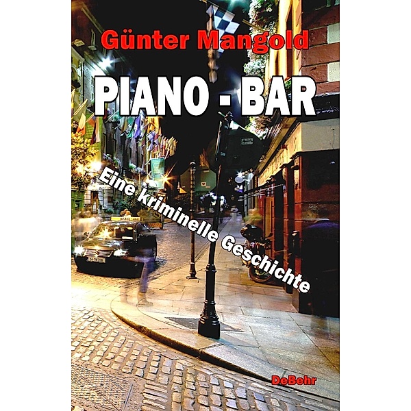 Piano-Bar - Eine kriminelle Geschichte, Günter Mangold