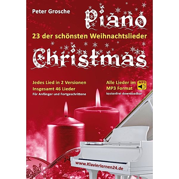 Piano-Christmas - Weihnachtslieder für das Klavierspielen, Peter Grosche