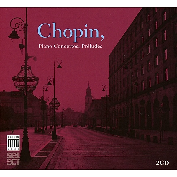 Piano Concertos,Preludes, Frédéric Chopin