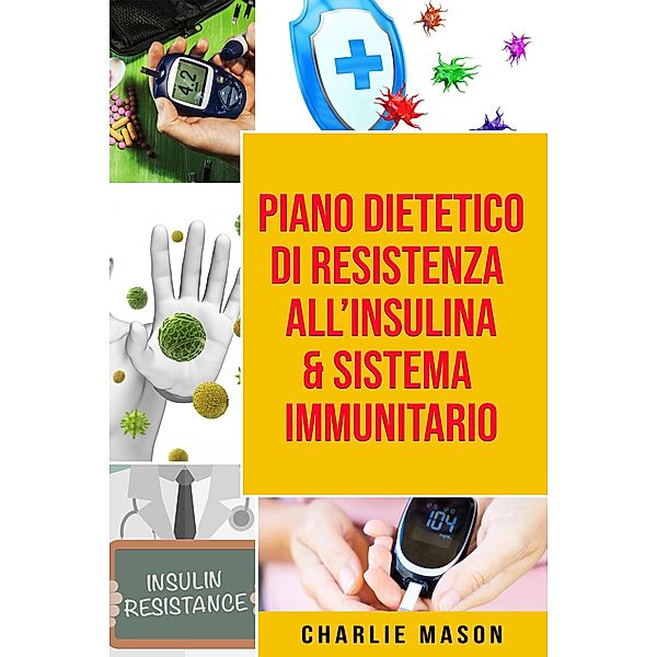 Piano Dietetico di Resistenza all'Insulina & Sistema Immunitario, Charlie Mason