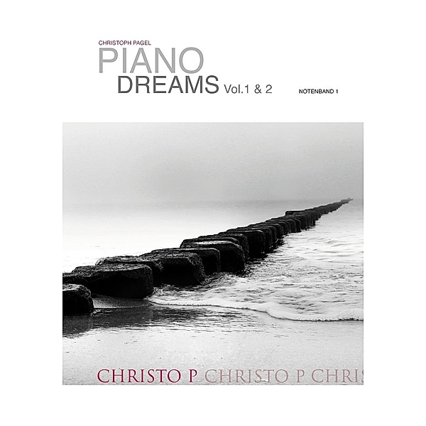PIANO DREAMS Vol.1 & 2 Notenband 1, Christoph Pagel