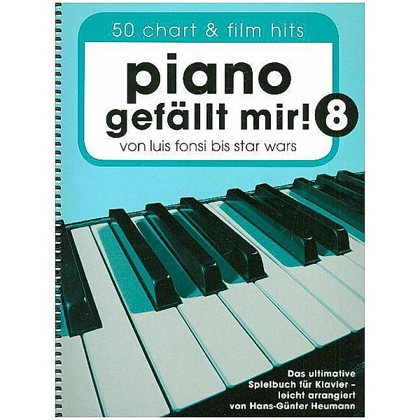 Piano gefällt mir! 50 Chart und Film Hits - Band 8.Bd.8, Hans-Günter Heumann