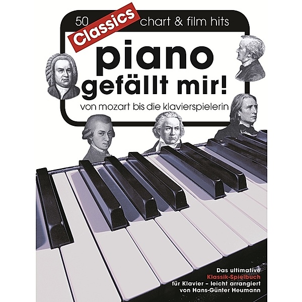 Piano gefällt mir! Classics - Von Mozart bis Die Klavierspielerin, Hans-Günter Heumann