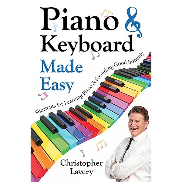 Piano & Keyboard Made Easy, Christopher Lavery
