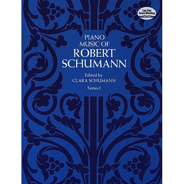 Piano Music of Robert Schumann, Series I / Dover Classical Piano Music, Robert Schumann