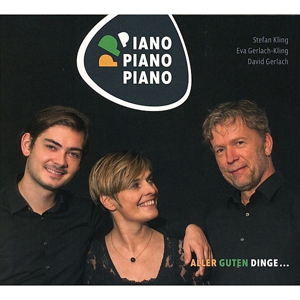 Piano Piano Piano Aller Guten Dinge.., Eva Gerlach Kling David Kling Stefan Kling