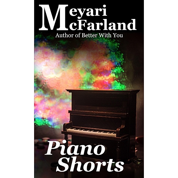 Piano Shorts, Meyari McFarland