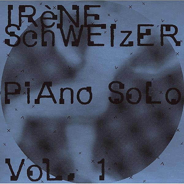 Piano Solo Vol.1, Irène Schweizer