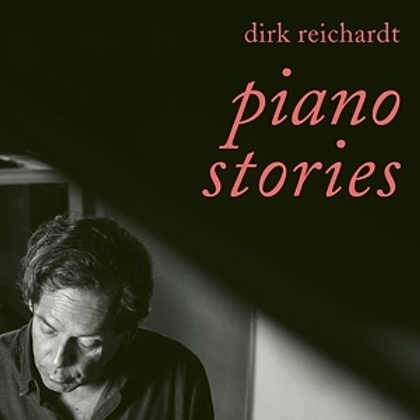 Piano Stories, Dirk Reichardt