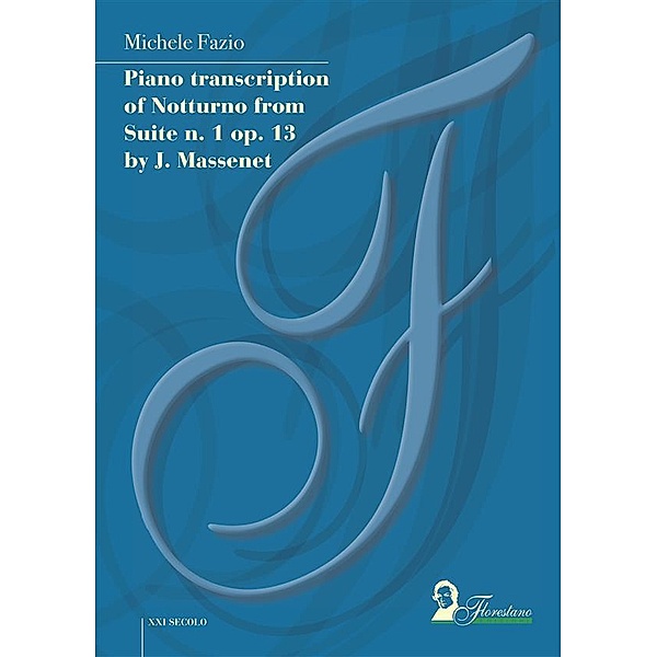 Piano transcription of Notturno from Suite n. 1 op. 13 by J. Massenet, Michele Fazio