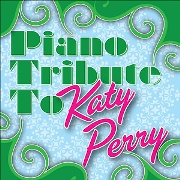 Piano Tribute To Katy Perry, Various (katy Perry Tribute)