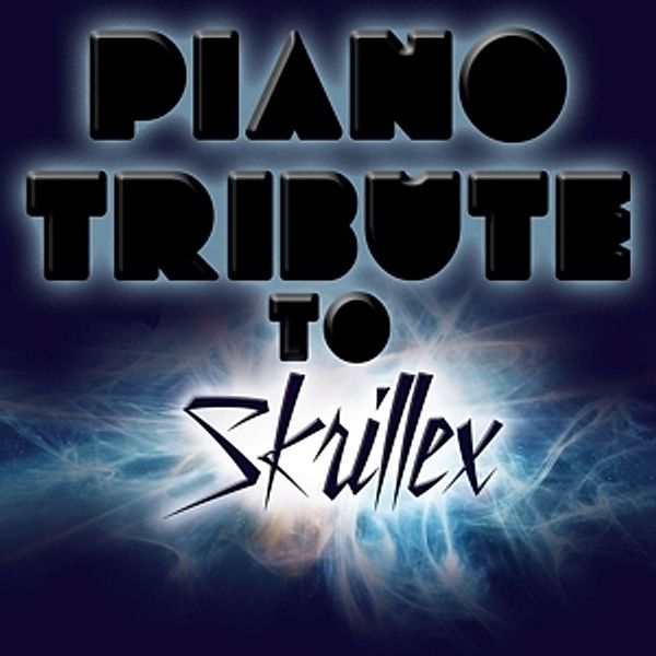 Piano Tribute To Skrillex, Skrillex Tribute