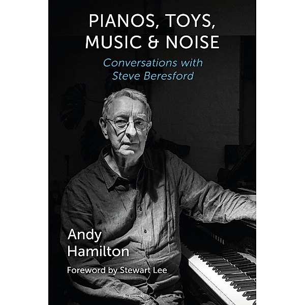 Pianos, Toys, Music and Noise, Andy Hamilton