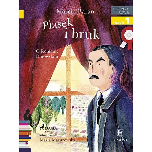 Piasek i bruk - O Romanie Dmowskim / I am reading - Czytam sobie, Marcin Baran