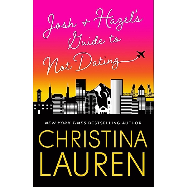 Piatkus Books: Josh and Hazel's Guide to Not Dating, Christina Lauren