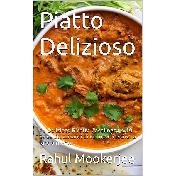 Piatto Delizioso, Rahul Mookerjee