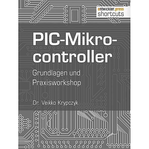 PIC-Mikrocontroller / shortcuts, Veikko Krypzcyk