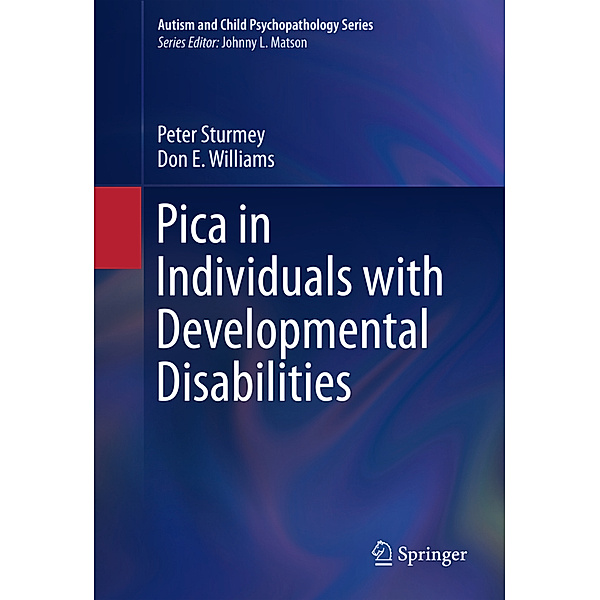 Pica in Individuals with Developmental Disabilities, Peter Sturmey, Don E. Williams