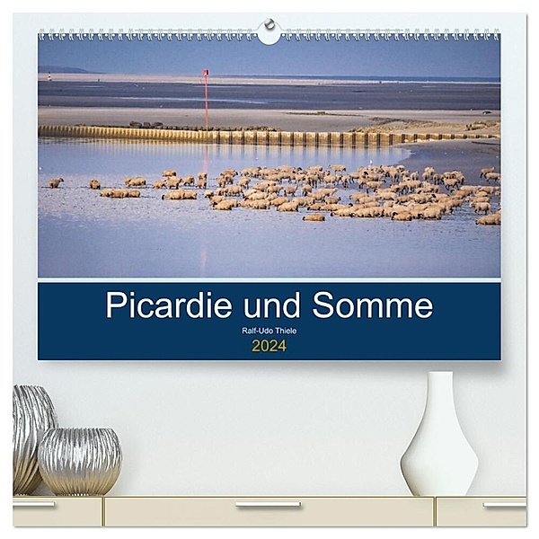 Picardie und Somme (hochwertiger Premium Wandkalender 2024 DIN A2 quer), Kunstdruck in Hochglanz, Ralf-Udo Thiele