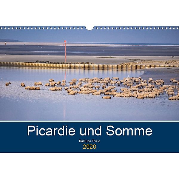 Picardie und Somme (Wandkalender 2020 DIN A3 quer), Ralf-Udo Thiele