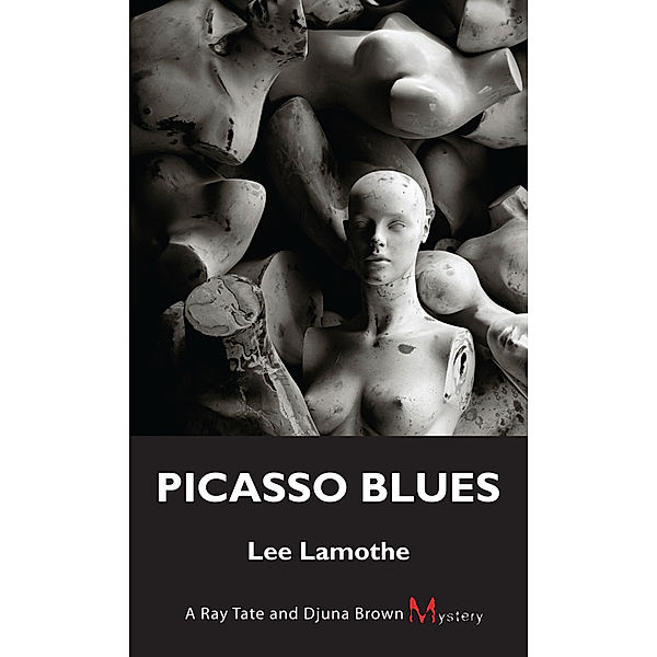 Picasso Blues / A Ray Tate and Djuna Brown Mystery Bd.2, Lee Lamothe