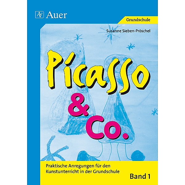 Picasso & Co..Bd.1, Susanne Pröschel