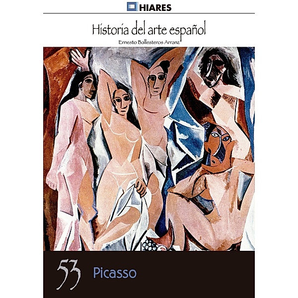 Picasso / Historia del Arte Español Bd.53, Ernesto Ballesteros Arranz