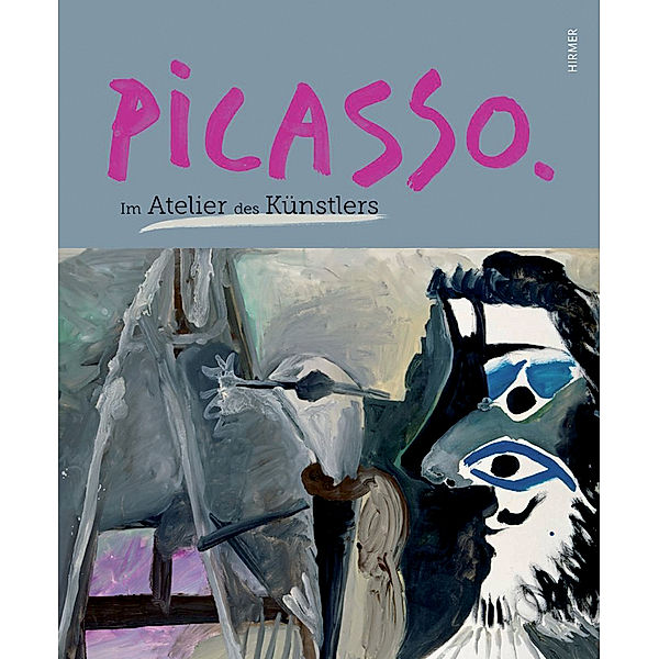 Picasso, Im Atelier des Künstlers, Michael A. Fitzgerald, Lisa Florman, Markus Müller, Valerie-Anne Sircoulomb-Mueller