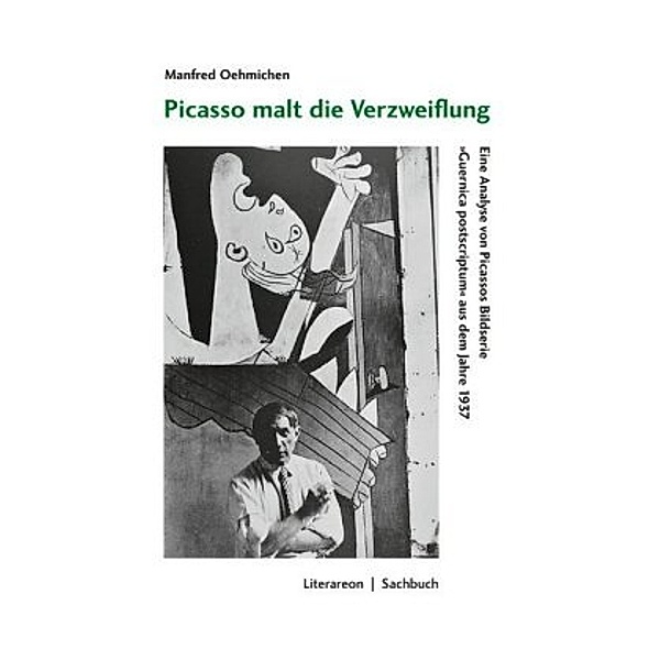 Picasso malt die Verzweiflung, Manfred Oehmichen