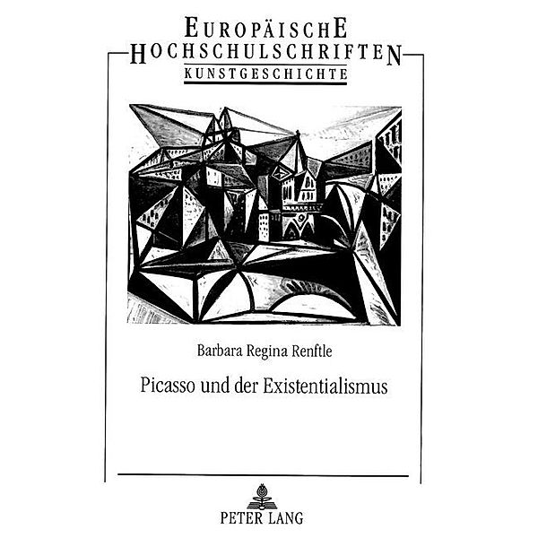 Picasso und der Existentialismus, Barbara Regina Renftle