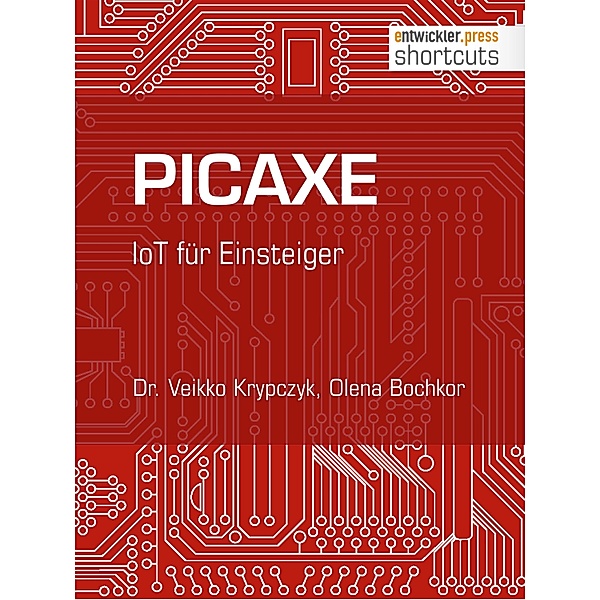 PICAXE / shortcuts, Veikko Krypczyk, Olena Bochkor