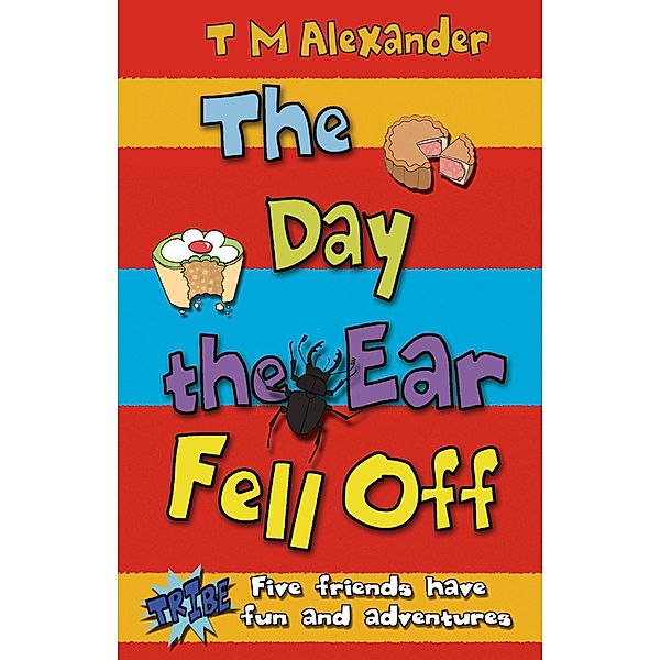 Piccadilly Press: The Day the Ear Fell Off, Tracy Alexander