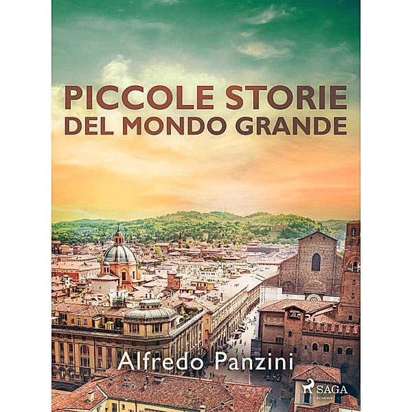 Piccole storie del mondo grande, Alfredo Panzini