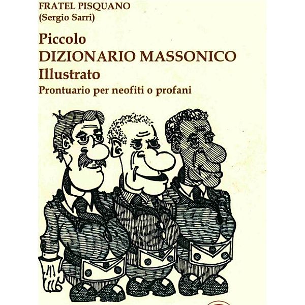 Piccolo dizionario massonico illustrato, FRATEL PISQUANO (Sergio Sarri)