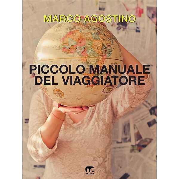 Piccolo manuale del viaggiatore, Marco Agostino