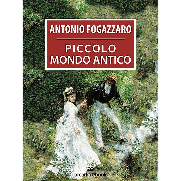 Piccolo mondo antico, Antonio Fogazzaro