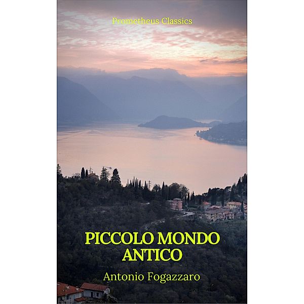 Piccolo mondo antico (Prometheus Classics), Antonio Fogazzaro, Prometheus Classics