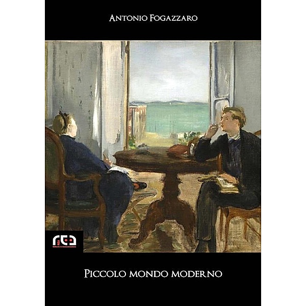 Piccolo mondo moderno / Classici Bd.44, Antonio Fogazzaro