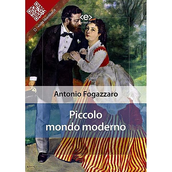 Piccolo mondo moderno / Liber Liber, Antonio Fogazzaro