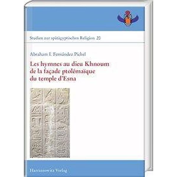 Pichel, A: Hymnes au dieu Khnoum de la façade ptolémaïque du, Abraham I. Fernández Pichel
