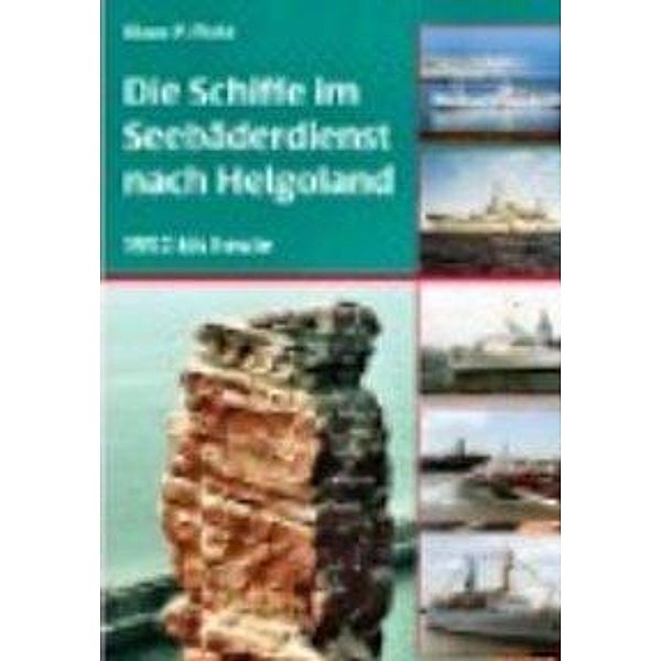 Picht, K: Schiffe im Seebäderdienst nach Helgoland, Klaus P. Picht