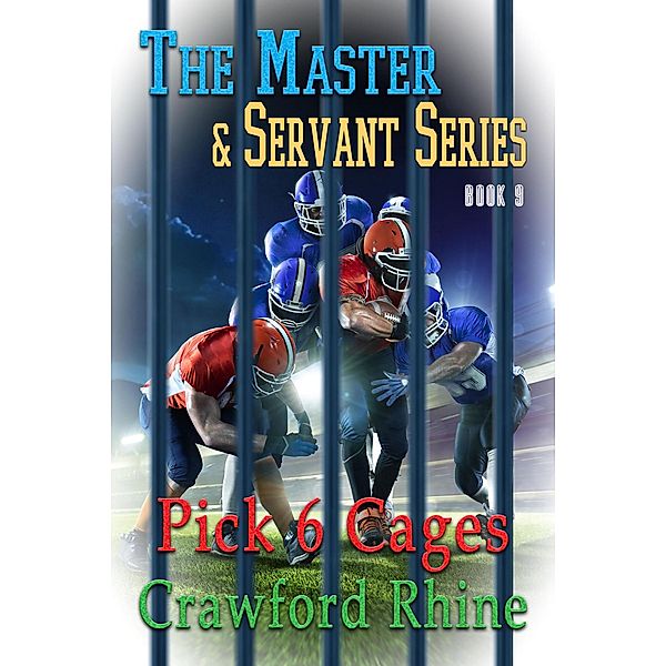 Pick 6 Cages (The Master & Servant Series, #9) / The Master & Servant Series, Crawford Rhine