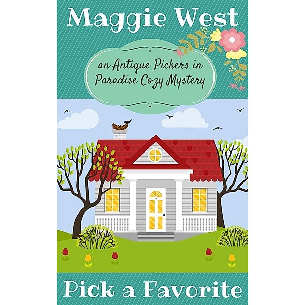 Pick a Favorite (Antique Pickers in Paradise Cozy Mystery Series, #10), Maggie West
