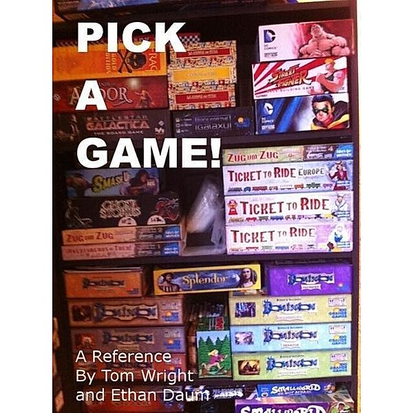 Pick a Game!, Tom Wright, Ethan Daum