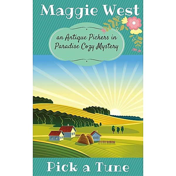 Pick a Tune (Antique Pickers in Paradise Cozy Mystery Series, #6), Maggie West