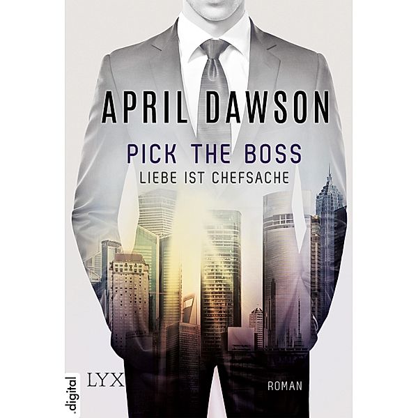 Pick the Boss - Liebe ist Chefsache / The Boss Bd.1, April Dawson